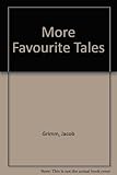 More favourite tales from Grimm