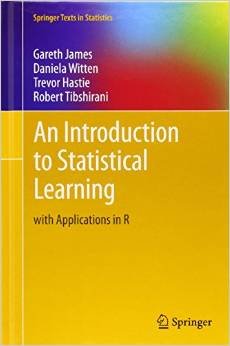 An Introduction to Statistical Learning( With Applications in R)[INTRO TO STATISTICAL LEARNING][Hardcover]