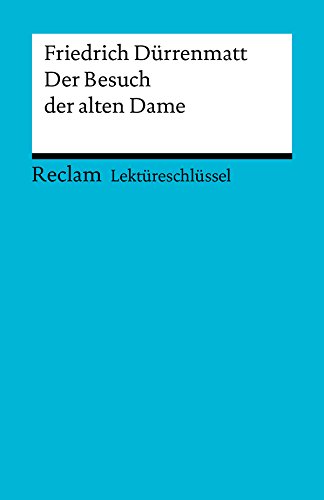 Lektüreschlüssel. Friedrich Dürrenmatt: Der Besuch der alten Dame (Reclam Lektüreschlüssel) (German Edition)