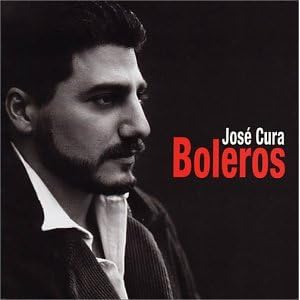 Boleros by Jose Cura and Ettore Stratta (Audio CD - 2002)