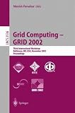 Grid Computing - GRID 2002: Third International Workshop, Baltimore, MD, USA, November 18, 2002, Proceedings (Lecture Notes in Computer Science)