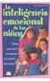 La inteligencia emocional de los ninos / The Emotional intelligence of Children: Claves para abrir el corazon y la mente de su hijo / Keys to Open the ... and the Mind of Your Child (Spanish Edition)