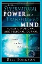 The Supernatural Power of a Transformed Mind: Access to a Life of Miracles (Daily Devotional)