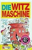 Die Witzmaschine. Einfach spitze - rasend gute Witze - Erhard Dietl