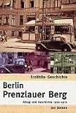 Berlin Prenzlauer Berg.: Alltag und Geschichte 1920 - 1970