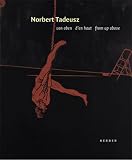 Norbert Tadeusz Von Oben: From Up Above