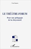 Le théâtre-forum - Pour une pédagogie de la citoyenneté