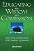 Educating for Wisdom and Compassion: Creating Conditions for Timeless Learning
