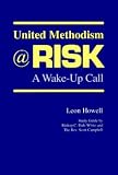 United Methodism @ risk: A wake-up call