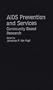 AIDS Prevention and Services: Community Based Research