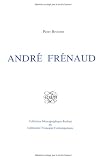 Andre Frenaud.(Collection Monographique Rodopi en Litterature Francaise Contemporaine 5) (Collection monographique Rodopi en litterature francaise contemporaine)