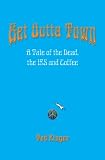 Get Outta Town: A Tale of the Dead, the IRS and Coffee