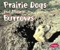 Prairie Dogs and Their Burrows (Pebble Plus: Animal Homes)