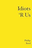 Idiots 'R Us