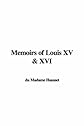 Memoirs of Louis XV & XVI