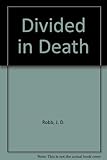 Divided in death