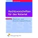 Rechtsvorschriften f�r das Notariat: Gesetzes- und Verordnungssammlung f�r Ausbildung, Schule und B�ro Lehr-/Fachbuch