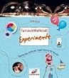 FantasieWerkstatt Experimente: Spannende, einfache Experimente f�r Kinder