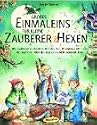 Gro&szlig;es Einmaleins f&uuml;r kleine Zauberer und Hexen: Mit zauberhaften Spielen, Geschichten, Rezepten und Tricks die magische Welt der Zauberei und Hexerei erleben