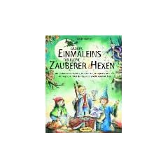Gro�es Einmaleins f�r kleine Zauberer und Hexen: Mit zauberhaften Spielen, Geschichten, Rezepten und Tricks die magische Welt der Zauberei und Hexerei erleben