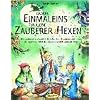 Gro�es Einmaleins f�r kleine Zauberer und Hexen: Mit zauberhaften Spielen, Geschichten, Rezepten und Tricks die magische Welt der Zauberei und Hexerei erleben