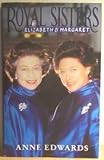 Royal sisters : Elizabeth and Margaret 1926-1956