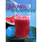 Juices and Smoothies: Over 160 Healthy, Refreshing and Irrestible Drinks and Blends by