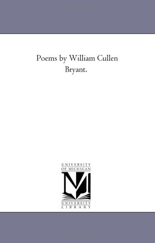 Poems by William Cullen Bryant.