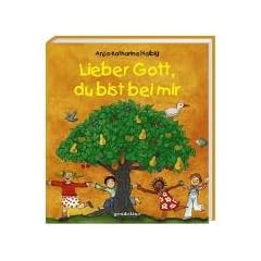 Lieber Gott, du bist bei mir. Allererste Kindergebete