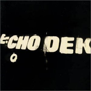 Echo Dek (The Scream Team vs. Adrian Sherwood: Vanishing Point in dub)