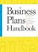 Business Plans Handbook: A compilation of Actual Business Plans Developed by Businesses Throughout  North America