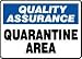 QUALITY ASSURANCE QUARANTINE AREA Sign - 10