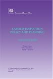 Labour Inspection: Policy And Planning. A Practical Guide