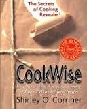 Cookwise: The Secrets of Cooking Revealed: The Hows and Whys of Cooking Revealed with 235 Great-tasting Recipes