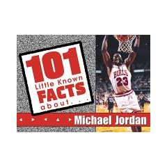 101 little known michael jordan: 101 Little Know Facts Series (101 Little Known Fact about)
