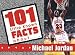 101 Little Facts About Michael Jordan (101 Little Known Facts Series) by Sports Publishing Inc