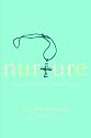 Nurture: Give and Get What You Need to Flourish