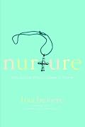 Nurture: Give and Get What You Need to Flourish