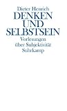 Denken und Selbstsein: Vorlesungen über Subjektivität
