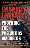 The Unknown Darkness Profiling the Predators Among Us