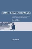 Human Thermal Environments: The Effects of Hot, Moderate, and Cold Environments on Human Health, Comfort and Performance, Second Edition