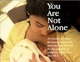You Are Not Alone : The NICU Experience