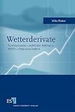 Wetterderivate: Funktionsweise - rechtlicher Rahmen - MiFID - Ultra-vires-Doktrin