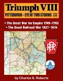 Triumph VIII: Pittsburgh, 1749-2006