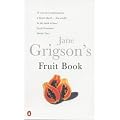 Jane Grigson's Fruit Book (Penguin Cookery Library)