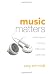 Books : Music Matters: Understanding and Applying the Amazing Power of Godly Music