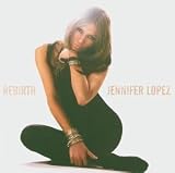 Revue Jennifer Lopez  / Rebirth