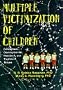 Multiple Victimization of Children: Conceptual, Developmental, Research, and Treatment Issues