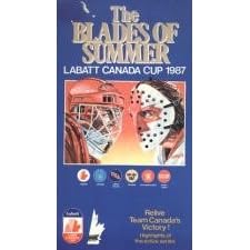 Blades of Summer: Labatt Canada Cup 1987 [Hockey]