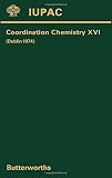 Coordination chemistry - XVI : plenary lectures presented at the XVIth International Conference on Coordination Chemistry held at Dublin, Ireland, 19-24 August 1974